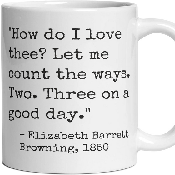 How do I love thee? Let me count the ways. Two. Three on a good day.
