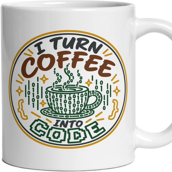 I TURN COFFEE INTO CODE