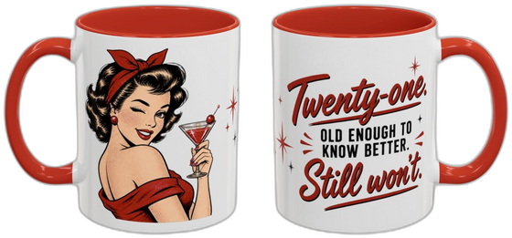 Twenty-one. Old enough to know better. Still won't.