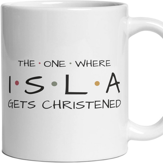 The One Where … Gets Christened — Personalised Mug