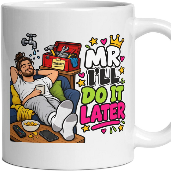 Mr I'll Do It Later