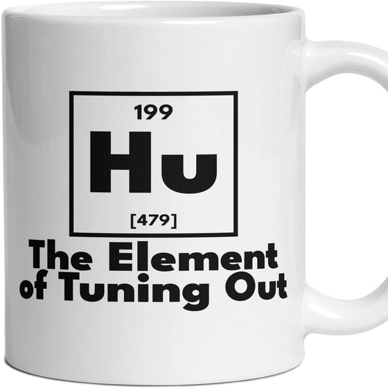 Hu The Element of Tuning Out