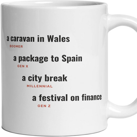 Holidays: a caravan in Wales, a package to Spain, a city break, a festival on finance
