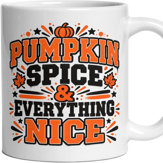 PUMPKIN SPICE & EVERYTHING NICE