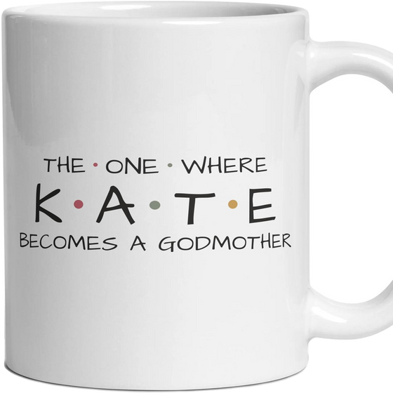 The One Where … Becomes A Godmother — Personalised Mug