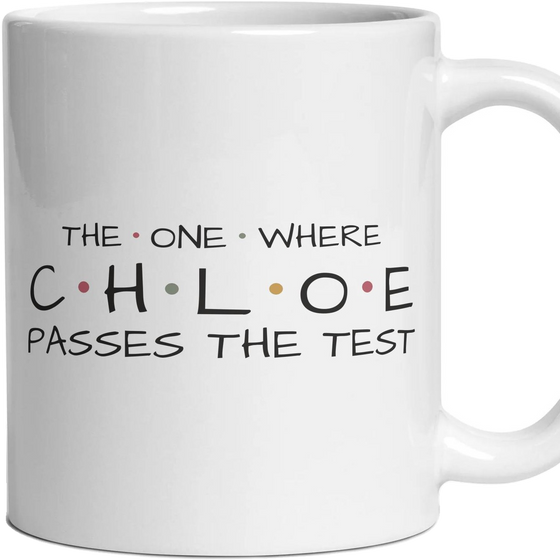 The One Where … Passes The Test — Personalised Mug