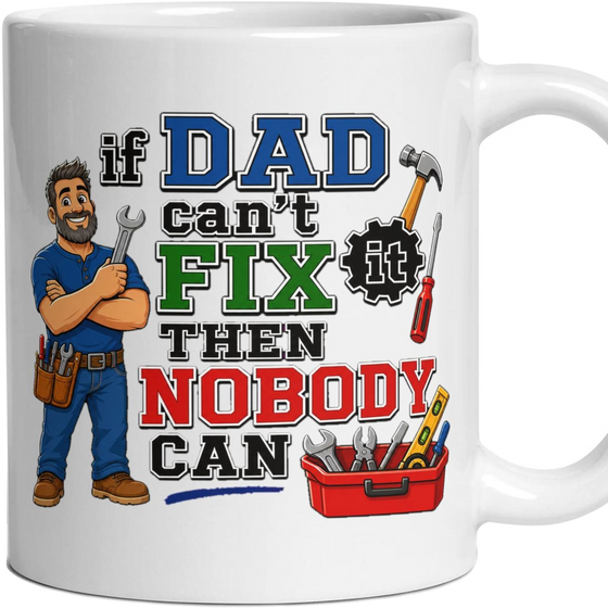 if DAD can't FIX it THEN NOBODY CAN