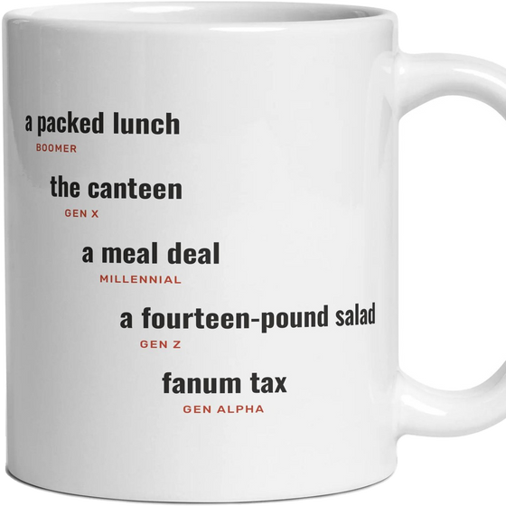Lunch: a packed lunch, the canteen, a meal deal, a fourteen-pound salad, fanum tax