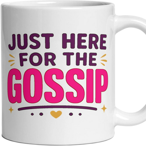 JUST HERE FOR THE GOSSIP