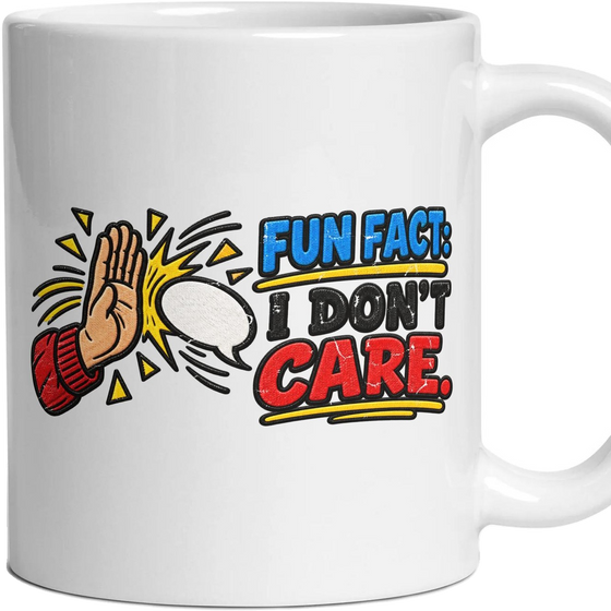FUN FACT: I DON'T CARE.