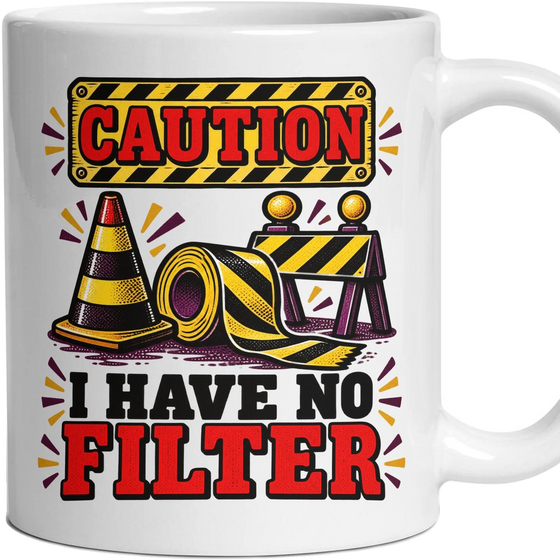 CAUTION I HAVE NO FILTER