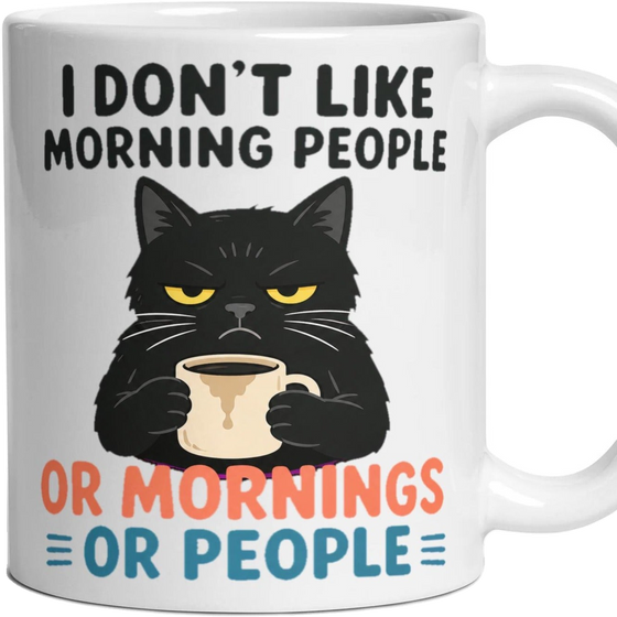 I DON'T LIKE MORNING PEOPLE OR MORNINGS OR PEOPLE