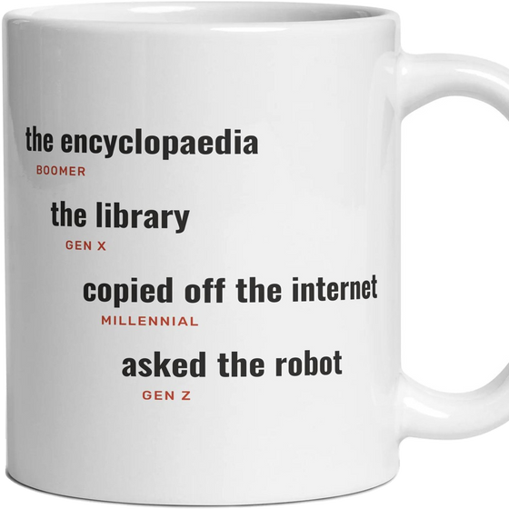 Homework: the encyclopaedia, the library, copied off the internet, asked the robot