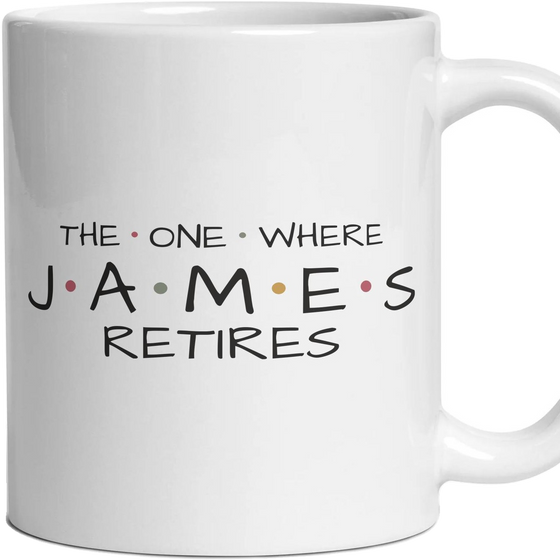 The One Where … Retires — Personalised Mug