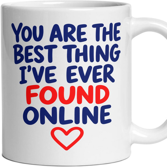YOU ARE THE BEST THING I'VE EVER FOUND ONLINE
