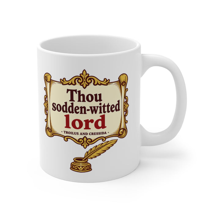 Thou sodden-witted lord