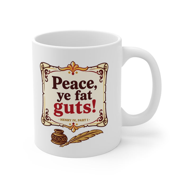 Peace, ye fat guts!