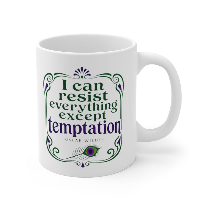 I can resist everything except temptation