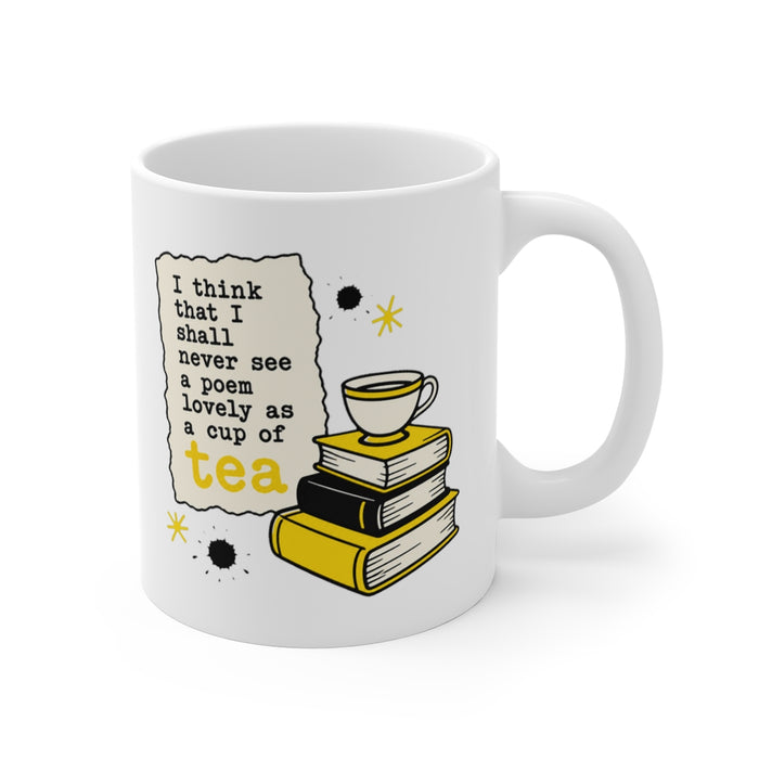 I think that I shall never see a poem lovely as a cup of tea